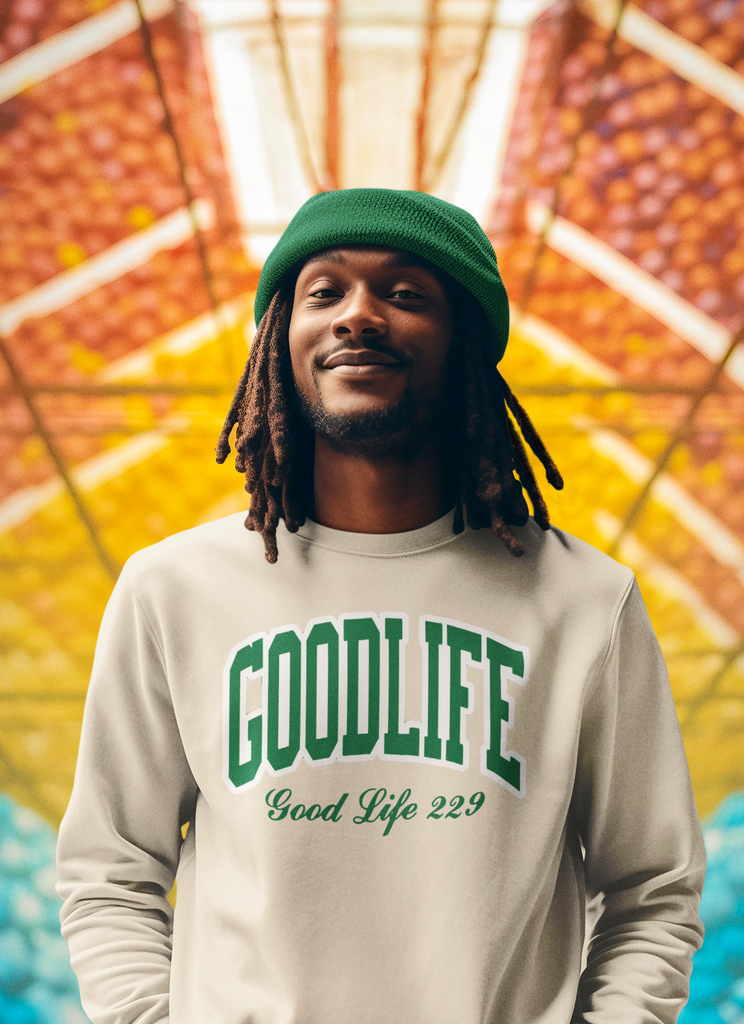 Good life deals sweatshirt